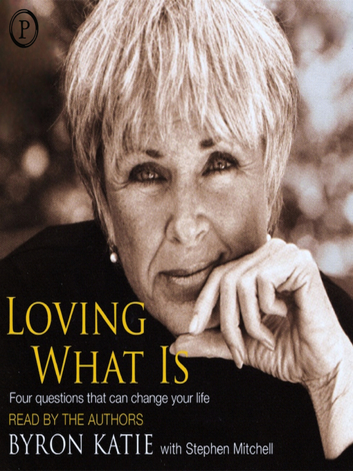 Title details for Loving What Is by Byron Katie - Available
